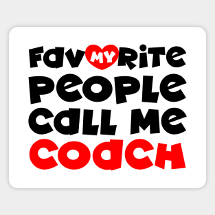 My favorite people call me coach Magnet